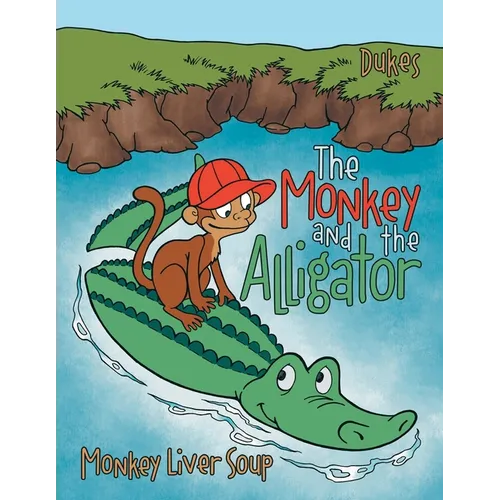 The Monkey And The Alligator: Monkey Liver Soup