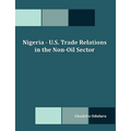 Nigeria - U.S. Trade Relations in the Non-Oil Sector