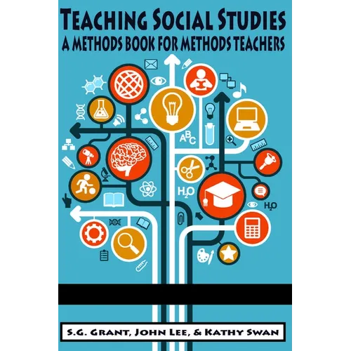 Teaching Social Studies: A Methods Book for Methods Teachers (HC)