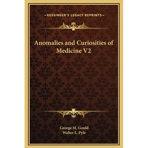 Anomalies and Curiosities of Medicine V2