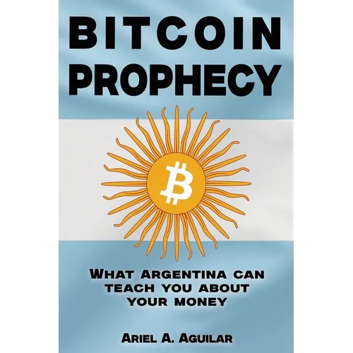 Bitcoin Prophecy: What Argentina can teach you about your moneyCome and join on a captivating journey through the wild tale of money's p