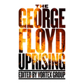 The George Floyd Uprising