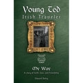 Young Ted Irish Traveler: My Way