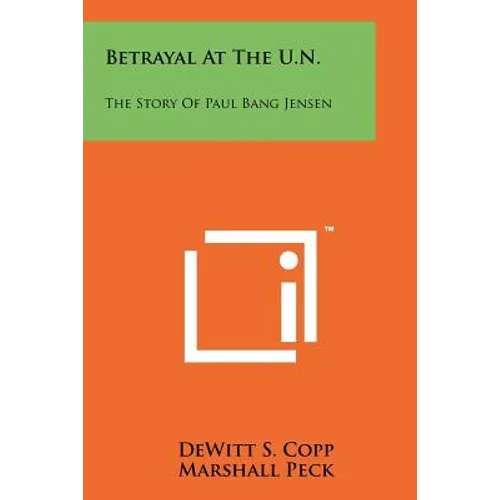 Betrayal At The U.N.: The Story Of Paul Bang Jensen