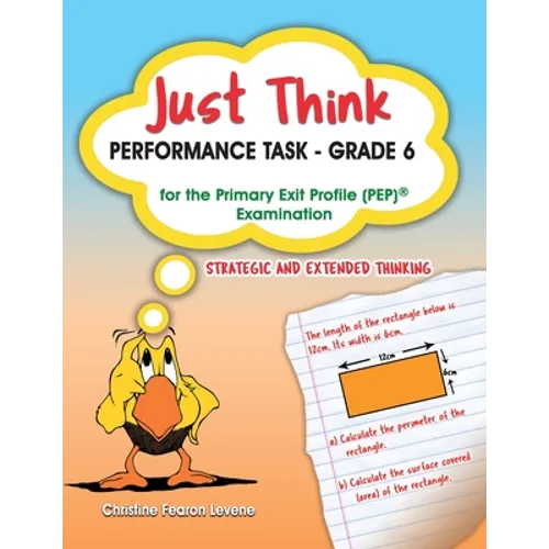 Just Think Performance Task - Grade 6 for the Primary Exit Profile Examination: Strategic and Extended Thinking