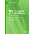 Macroeconomics as Systems Theory: Transcending the Micro-Macro Dichotomy