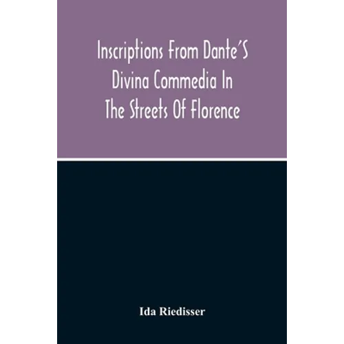 Inscriptions From Dante'S Divina Commedia In The Streets Of Florence