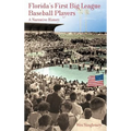 Florida's First Big League Baseball Players: A Narrative History