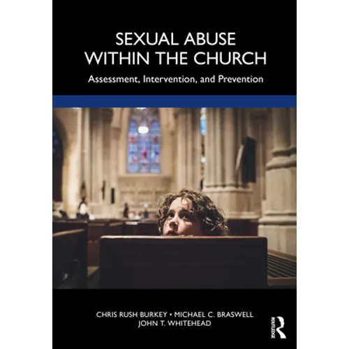 Sexual Abuse Within the Church: Assessment, Intervention, and Prevention