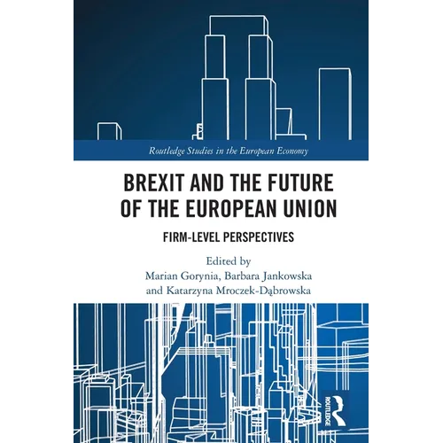 Brexit and the Future of the European Union: Firm-Level Perspectives