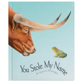 You Stole My Name: The Curious Case of Animals with Shared Names (Board Book)