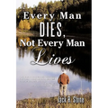 Every Man Dies, Not Every Man Lives