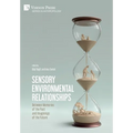 Sensory Environmental Relationships: Between Memories of the Past and Imaginings of the Future