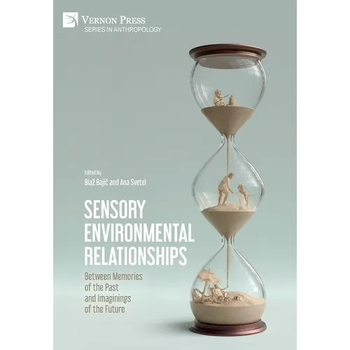 Sensory Environmental Relationships: Between Memories of the Past and Imaginings of the Future