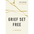 Grief Set Free: A Memoir