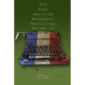 The Best American Newspaper Narratives, Volume 10