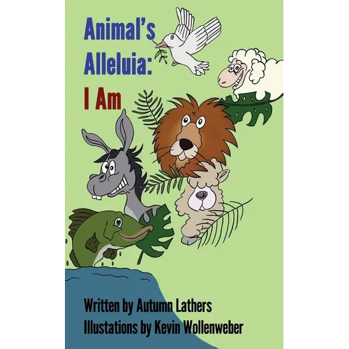Animal's Alleluia: I Am