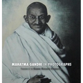 Mahatma Gandhi in Photographs: Foreword by The Gandhi Research Foundation