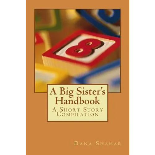 A Big Sister's Handbook: A Short Story Compilation