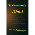 Economic Jihad: Putting the Kibosh on Antiquated Social Axioms Defining Us