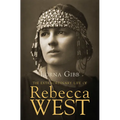 The Extraordinary Life of Rebecca West: A Biography