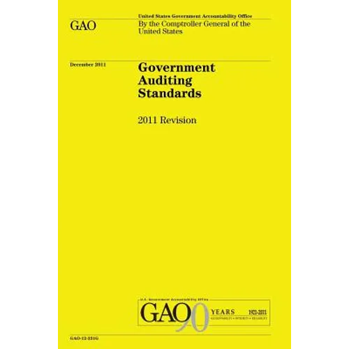 Government Auditing Standards: 2011 Revision: The Yellow Book