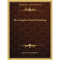 The Complete Book Of Knitting