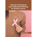 Therapy Techniques and Treatment Planning for Breast Cancer