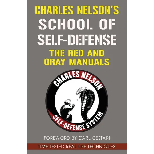 Charles Nelson's School Of Self-defense: The Red and Gray Manuals