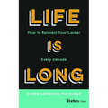 Life Is Long: How to Reinvent Your Career Every Decade