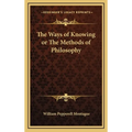 The Ways of Knowing or The Methods of Philosophy