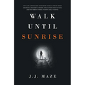 Walk Until Sunrise