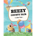 Beezy County Fair: A Bee Tale