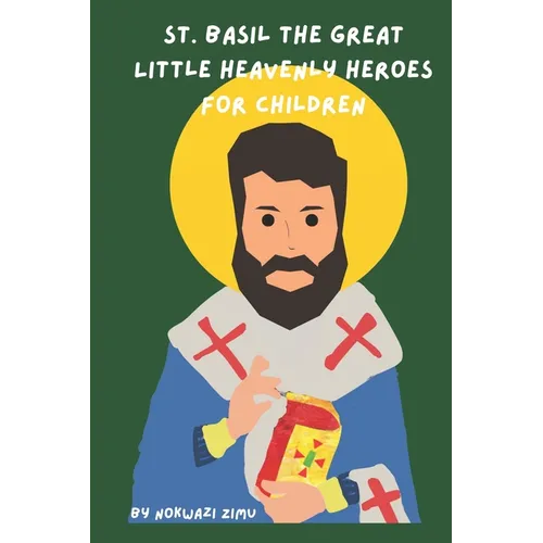 St. Basil The Great: Little Heavenly Heroes for Children