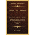 Ancient Laws Of Ireland V1: Introduction To Senchus Mor And Athgabhail, Or Law Of Distress, As Contained In The Harleian Manuscripts (1865)