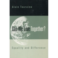 Can We Live Together?: Equality and Difference