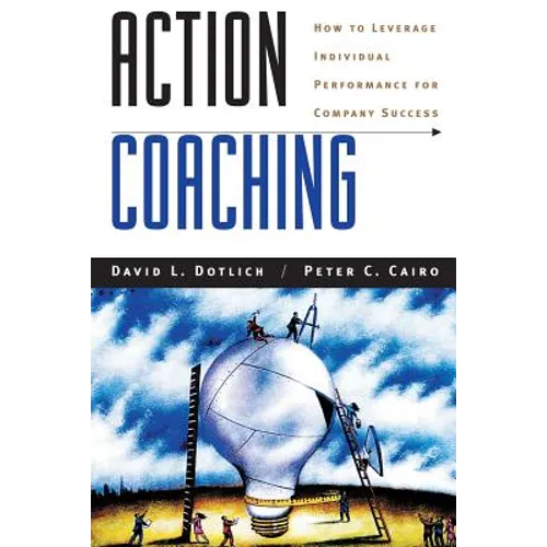Action Coaching: How to Leverage Individual Performance for Company Success