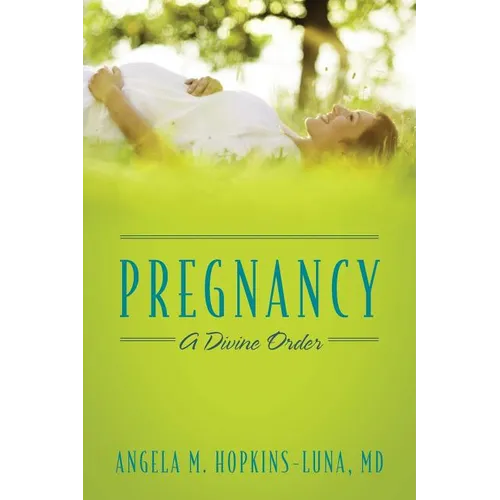 Pregnancy: A Divine Order - Paperback