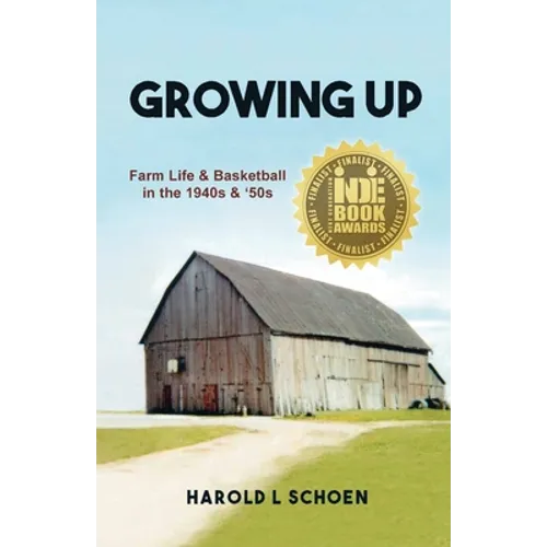 Growing Up: Farm Life & Basketball in the 1940s & '50s