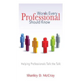Words Every Professional Should Know: Helping Professionals Talk the Talk