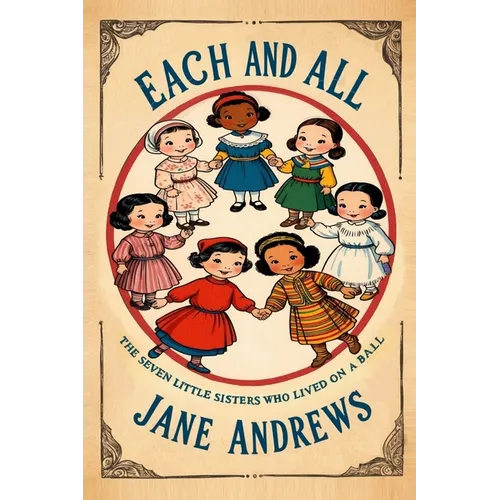 Each and All: The Seven Little Sisters Who Live on a Round Ball