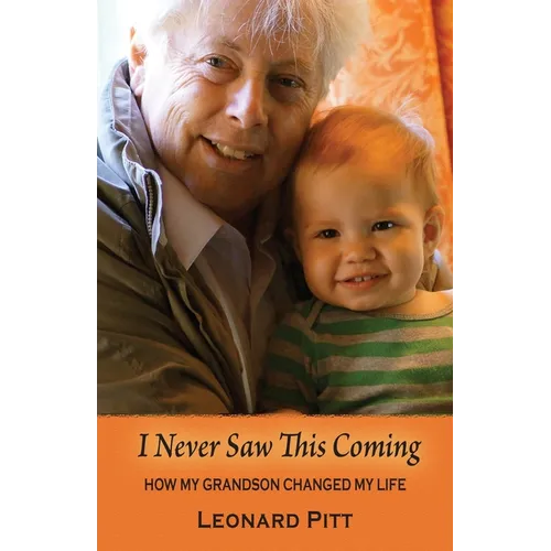 I Never Saw This Coming: How My Grandson Changed My Life