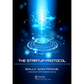 The Startup Protocol: A Guide for Digital Health Startups to Bypass Pitfalls and Adopt Strategies That Work