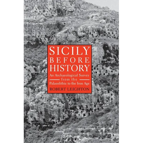 Sicily Before History: An Archeological Survey from the Paleolithic to the Iron Age