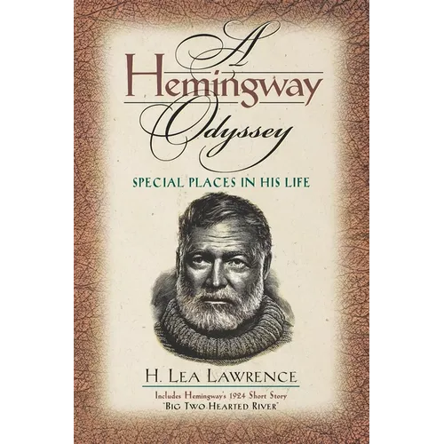 A Hemingway Odyssey: Special Places in His Life