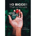 No Bigger Than a Minute: Love and Hope Against All Odds