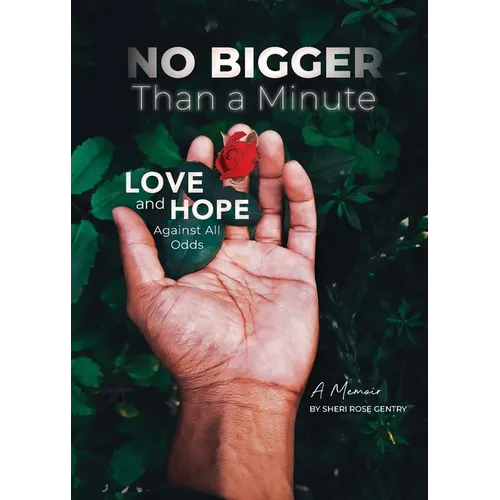 No Bigger Than a Minute: Love and Hope Against All Odds