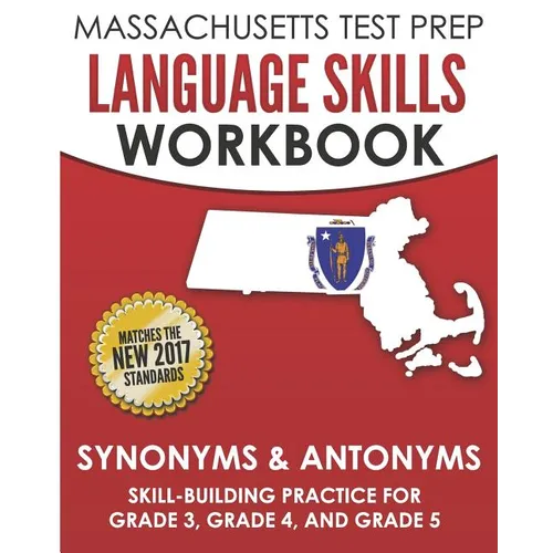 MASSACHUSETTS TEST PREP Language Skills Workbook Synonyms & Antonyms: Skill-Building Practice for Grade 3, Grade 4, and Grade 5