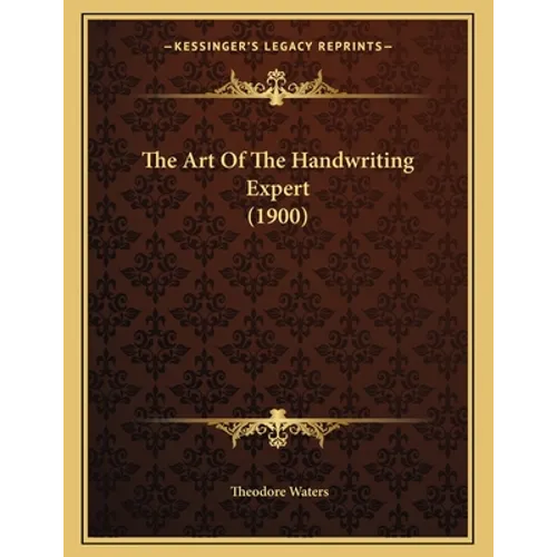 The Art Of The Handwriting Expert (1900)