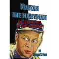 Mantan the Funnyman: The Life and Times of Mantan Moreland